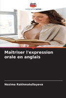Maîtriser l'expression orale en anglais (French Edition) 6209335616 Book Cover