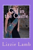 Girl in the Castle: Henriette's Highland Hideaway 0957398573 Book Cover