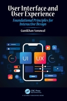 User Interface and User Experience: Foundational Principles for Interactive Design 1041144466 Book Cover