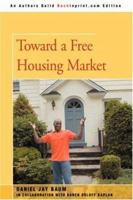Toward a free housing market, 0595469086 Book Cover