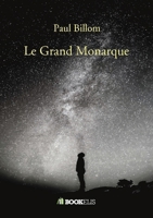 Le Grand Monarque (French Edition) B07KLCY96S Book Cover
