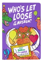 Who's Let Loose at the Museum? : Who's Let Loose at the Museum? 1837160228 Book Cover