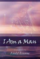 I Am a Man 1484002393 Book Cover
