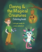 Denny & the Magical Creatures: magical creatures coloring book B08WZLYY88 Book Cover