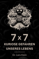 7 x 7 kuriose Gefahren unseres Lebens (German Edition) B0F13QYY78 Book Cover