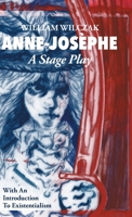 Anne-Josèphe: A Stage Play 1525596160 Book Cover