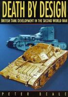 Death by Design: The Fate of British Tank Crews in the Second World War 075245370X Book Cover