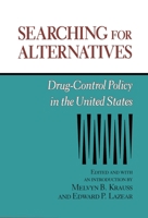 Searching for Alternatives: Drug-Control Policy in the United States 0817991425 Book Cover