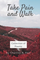 Take Pain and Walk: Collection of Poems B0CL4Y77BH Book Cover