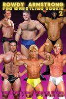 Rowdy Armstrong 2: Pro Wrestling Rookie 1546961089 Book Cover