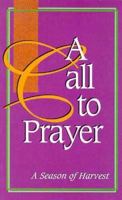 A Call to Prayer: A Season of Harvest 0874039991 Book Cover