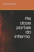 As doze portas do inferno (Portuguese Edition) 1687564418 Book Cover