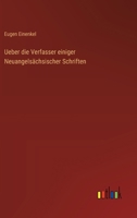 Ueber die Verfasser einiger Neuangelsächsischer Schriften 3368508466 Book Cover