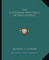 The Psychology And Ethics Of Philo Judaeus 141795146X Book Cover