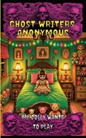 Ghost Writers' Anonymous Book 2 Middle-grade Horror:: My Dolly Wants to Play B0F3JTHVY8 Book Cover