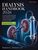 Dialysis Handbook 2026: A Clinical Textbook Covering Kidney Replacement Therapy, Vascular Access, and Bedside Complication Response for Nephrology Fellows 0557976375 Book Cover