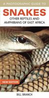 Photographic Guide to Snakes Other Reptiles and Amphibians of East Africa 1775841650 Book Cover