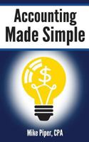 Accounting Made Simple: Accounting Explained in 100 Pages or Less 0981454224 Book Cover