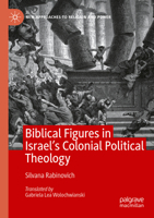 Biblical Figures in Israel's Colonial Political Theology 3031038215 Book Cover