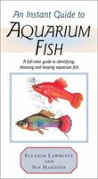 An Instant Guide to Aquarium Fish (Instant Guides) 0517691124 Book Cover