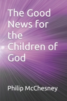 The Good News for the Children of God B0BKCB2JVD Book Cover