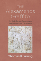 The Alexamenos Graffito B0F1WG1MFF Book Cover
