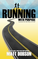 Running With Purpose: Lessons For The Race of Life B08SGYGPTF Book Cover