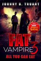 Fat Vampire 3: All You Can Eat 1964578027 Book Cover