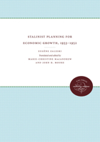 Stalinist Planning for Economic Growth, 1933-1952 0807873845 Book Cover