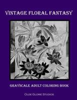 Vintage Floral Fantasy Grayscale Adult Coloring Book 1537337483 Book Cover