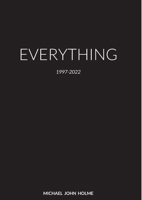 Everything: 1997-2022 1471095495 Book Cover