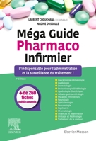 Méga Guide Pharmaco Infirmier: L'indispensable pour l'administration et la surveillance du traitement ! (French Edition) 2294757742 Book Cover