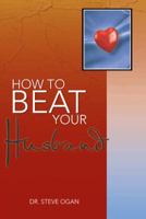 How to Beat Your Husband 1481795112 Book Cover