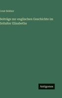 Beiträge zur englischen Geschichte im Zeitalter Elisabeths 3368428748 Book Cover