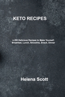 Keto Recipe: n.250 Delicious Recipes to Make Yourself: Breakfast, Lunch, Smoothie, Snack, Dinner 1803034947 Book Cover