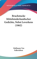 Bruchstucke Mittelniederlandischer Gedichte, Nebst Loverkens 374336347X Book Cover