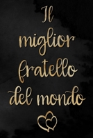 Il miglior fratello del mondo: Taccuino punteggiato | 6 x 9 pollici, circa A5 | 100 pagine | punteggiato | Taccuino per lavoro o piacere (Italian Edition) 1675600716 Book Cover