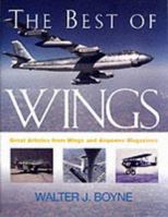 The Best of <i>Wings</i> Magazine (Photographic Histories) 1574883682 Book Cover