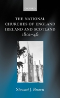 The National Churches of England, Ireland, and Scotland 1801-46 0199242356 Book Cover