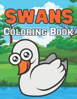Swans Coloring Book: A Beautiful Swans coloring books Designs to Color for Swans Lover B095GLRWLL Book Cover