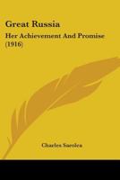 Great Russia, her Achievement and Promise 1241095183 Book Cover