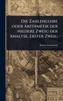 Die Zahlenlehre oder Arithmetik der niedere Zweig der Analyse, erster Zweig 102491089X Book Cover