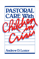 Pastoral Care With Children in Crisis 0664245986 Book Cover