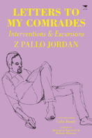 Letters to My Comrades: Interventions & Excursions 1431424862 Book Cover