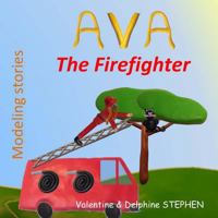 Ava the Firefighter 1523722703 Book Cover