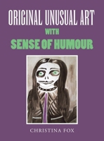 Original Unusual Art with Sense of Humour B0CQ2XHJL6 Book Cover