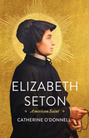 Elizabeth Seton: American Saint 1501705784 Book Cover