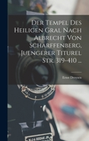 Der Tempel Des Heiligen Gral Nach Albrecht Von Scharffenberg, Juengerer Titurel Str. 319-410 ... 1017604134 Book Cover