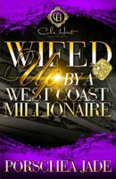 Wifed Up By A West Coast Millionaire B0BV815Z1T Book Cover