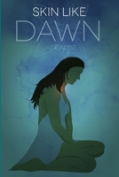 Skin Like Dawn 1304468003 Book Cover